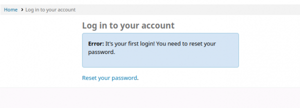 Message a manually created patron account will see on first login, telling them that they need to reset their password and a 'Reset your password' link to do so.