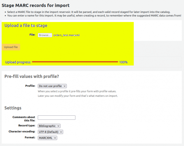 Upload a file to stage area of the page is highlighted yellow and the upload progress of the ‘orders_test.marcxml’ is 100%.